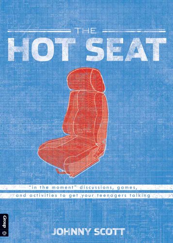 The Hot Seat: "In the Moment" Discussions, Games, and Activities to Get Your Teenagers Talking (9780764465260) by Scott, Johnny; Group Publishing