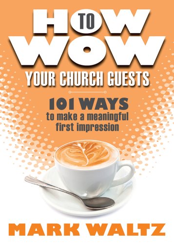 How to Wow Your Church Guests (9780764469916) by Waltz, Mark L.; Group Publishing