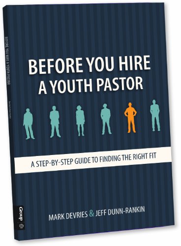 Imagen de archivo de Before You Hire a Youth Pastor: A Step-by-Step Guide to Finding the Right Fit a la venta por Half Price Books Inc.