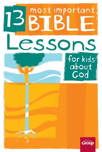 Stock image for 13 Most Important Bible Lessons for Kids about God for sale by Goodwill