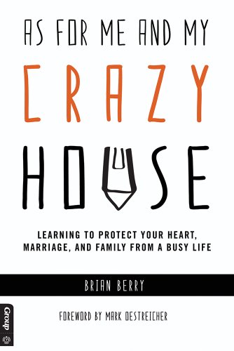 Stock image for As For Me and My Crazy House: Learning to Protect Your Heart, Marriage, and Family From the Demands of Youth Ministry for sale by SecondSale