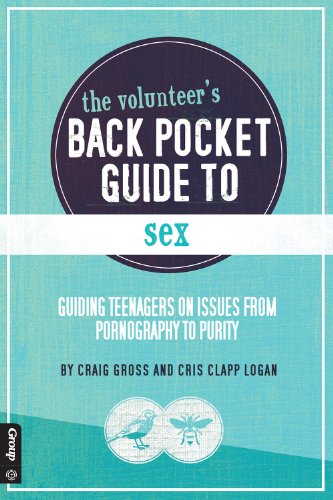 Beispielbild fr The Volunteer's Back Pocket Guide to Sex : Guiding Teenagers on Issues from Pornography to Purity zum Verkauf von Better World Books