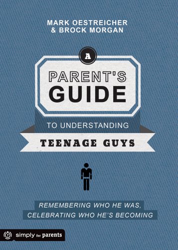 Imagen de archivo de A Parent's Guide to Understanding Teenage Guys : Remembering Who He Was, Celebrating Who He's Becoming a la venta por Better World Books