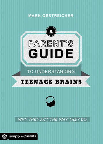 Beispielbild fr A Parent's Guide to Understanding Teenage Brains : Why They Act the Way They Do zum Verkauf von Better World Books