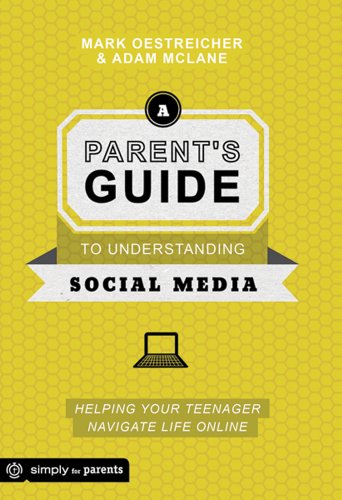 Stock image for A Parent's Guide to Understanding Social Media: Helping Your Teenager Navigate Life Online for sale by SecondSale