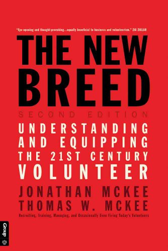 Stock image for The New Breed: Second Edition: Understanding and Equipping the 21st Century Volunteer for sale by Wonder Book