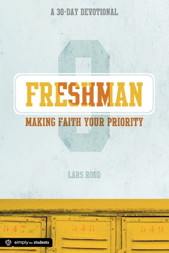 Beispielbild fr Freshman: Making Faith Your Priority: A 30-Day Devotional for Freshmen (Simply for Students) zum Verkauf von Wonder Book