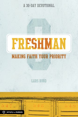 Imagen de archivo de Freshman: Making Faith Your Priority: A 30-Day Devotional for Freshmen (Simply for Students) a la venta por Your Online Bookstore