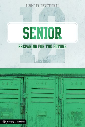 Beispielbild fr Senior: Preparing for the Future: A 30-Day Devotional for Seniors (Simply for Students) zum Verkauf von BooksRun