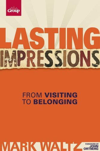 Lasting Impressions (Revised): From Visiting to Belonging (9780764491085) by Group Publishing