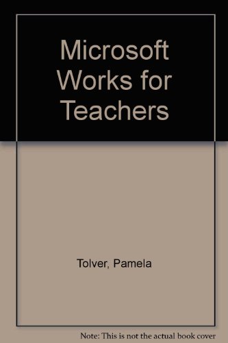 Microsoft Works for Teachers (For Dummies) (9780764500671) by Toliver, Pamela R.