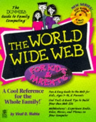 The World Wide Web For Kids & Parents (The Dummies Guide to Family Computing) (9780764500985) by Mohta, Viraf D.