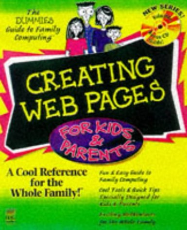 Stock image for Creating Web Pages for Kids Parents (Dummies Guide to Family Computing) for sale by Front Cover Books
