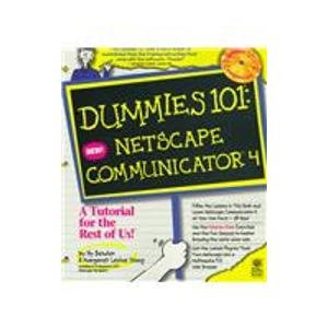 Dummies 101: Netscape Communicator 4 (For Dummies) (9780764501623) by Bender, Hy; Young, Margaret Levine