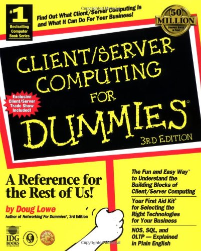 Imagen de archivo de Client/Server Computing For Dummies? (CLIENT SERVER COMPUTING FOR DUMMIES, 3RD ED) a la venta por Books of the Smoky Mountains