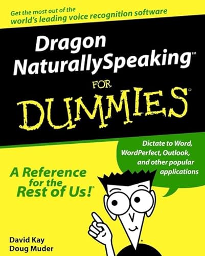 Dragon Naturally Speaking for Dummies (9780764506383) by C. Kay, David