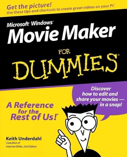 Microsoft Windows Movie Maker For Dummies (9780764507410) by Underdahl, Keith