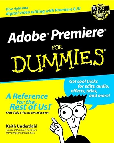 Adobe Premiere For Dummies (9780764516443) by Underdahl, Keith