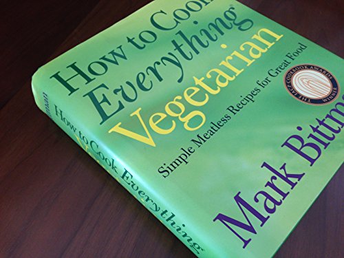 Imagen de archivo de How to Cook Everything Vegetarian: Simple Meatless Recipes for Great Food a la venta por KuleliBooks
