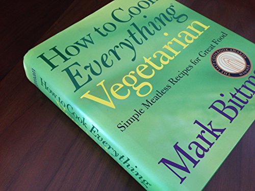 Stock image for How to Cook Everything Vegetarian: Simple Meatless Recipes for Great Food for sale by Dream Books Co.