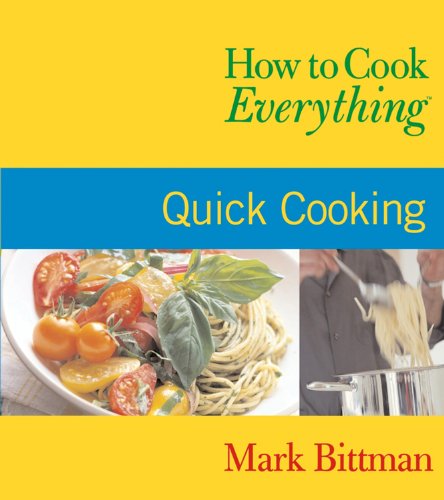 Stock image for How to Cook Everything: Quick Cooking (How to Cook Everything Series) for sale by Once Upon A Time Books