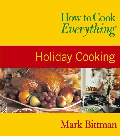 9780764525124: Holiday Cooking (How to Cook Everything)