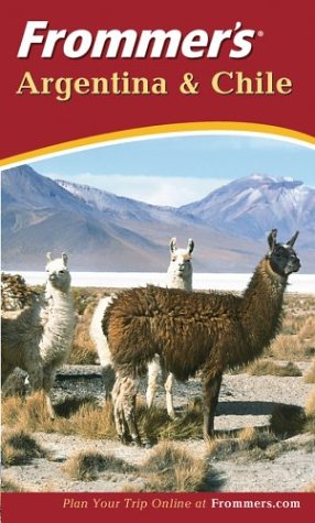 Imagen de archivo de Frommer's Argentina and Chile (Frommer's Complete Guides) a la venta por SecondSale