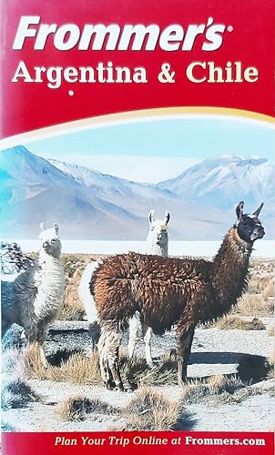 9780764525384: Frommer's Argentina and Chile (Frommer's Complete Guides)