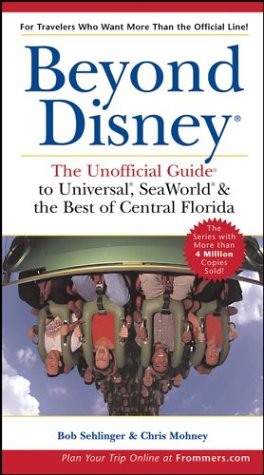 Stock image for Beyond Disney: The Unofficial Guide to Universal, SeaWorld & the Best of Central Florida (Unofficial Guides) for sale by Wonder Book