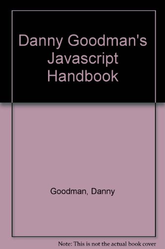 Beispielbild fr Danny Goodman's Javascript Handbook zum Verkauf von Better World Books
