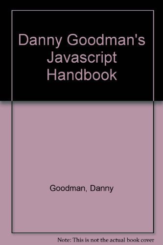 Imagen de archivo de Danny Goodman's Javascript Handbook a la venta por HPB Inc.