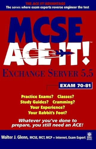 9780764532962: MCSE Exchange Server 5.5.Ace it! (MCSE Ace it S.)