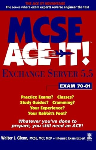 9780764532962: MCSE Exchange Server 5.5 Ace It!: Exam 70–81 (MCSE Ace it S.)