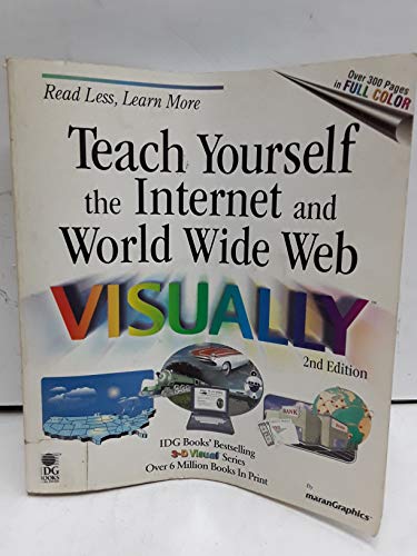 Imagen de archivo de Teach Yourself the Internet and World Wide Web VISUALLY (Idg's 3-D Visual Series) a la venta por SecondSale
