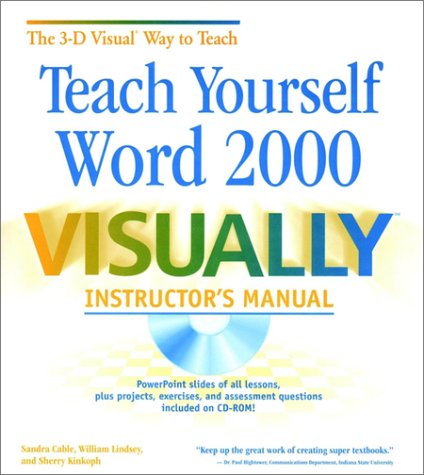 Teach Yourself Word 2000 VISUALLY Instructor's Manual (9780764534478) by Cable, Sandra; Lindsey, William; Kinkoph, Sherry Willard