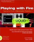 9780764535499: Playing With Fire: Tapping the Power of Marcromedia Fireworks 4