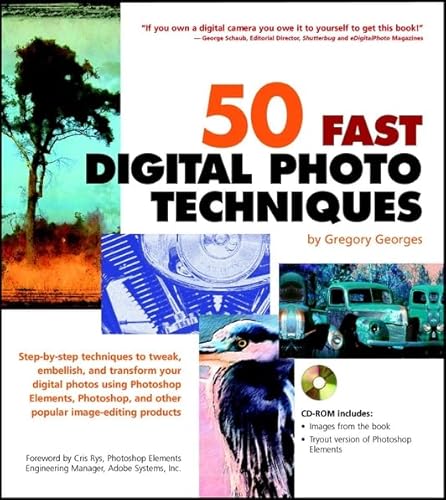 Imagen de archivo de 50 Fast Digital Photo Techniques : Covers Photoshop, Photoshop Le, Photodeluxe, Paintshop Pro, Photoimpact Photopaint and Other Products with Cdrom a la venta por Better World Books: West