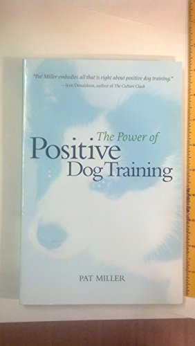 Imagen de archivo de The Power of Positive Dog Training (Howell Reference Books) a la venta por SecondSale