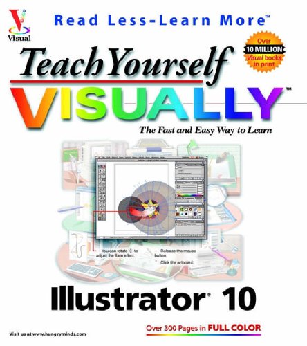 Beispielbild fr Teach Yourself VISUALLY Illustrator? 10 (Visual Read Less, Learn More) zum Verkauf von Wonder Book