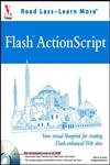 Flash ActionScript: Your visual blueprint for creating Flash-enhanced Web sites (Visual Read Less, Learn More) (9780764536571) by Etheridge, Denise