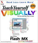 Teach Yourself VISUALLY Macromedia Flash MX (Visual Read Less, Learn More) (9780764536618) by Maran, Ruth; MaranGraphics