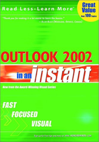 Outlook 2002 in an Instant (Visual Read Less, Learn More) (9780764536694) by Buchanan, Nancy; MaranGraphics