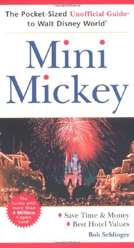 Stock image for Mini Mickey : The Pocket-Sized Unofficial Guide to Walt Disney World for sale by Better World Books