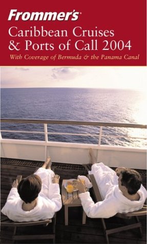 Imagen de archivo de Frommer's Caribbean Cruises & Ports of Call 2004 (Frommer's Cruises) a la venta por Wonder Book