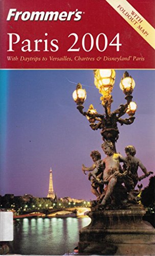 Imagen de archivo de Frommer's Paris 2004 (Frommer's Complete Guides) a la venta por SecondSale