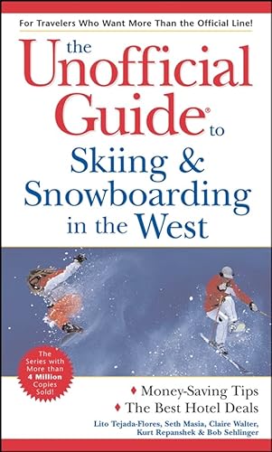 Stock image for The Unofficial Guide to Skiing & Snowboarding in the West (Unofficial Guides) for sale by Wonder Book