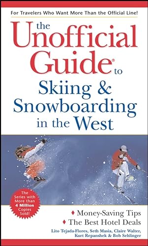 Stock image for The Unofficial Guide to Skiing and Snowboarding in the West for sale by Better World Books: West