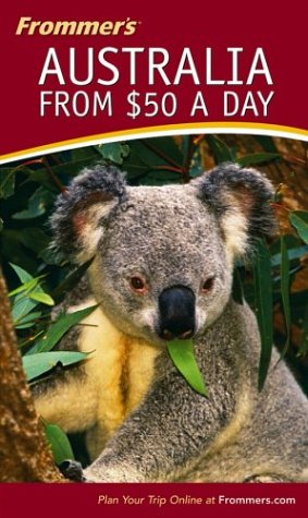 Imagen de archivo de Frommer's Australia from $50 a Day (Frommer's $ A Day) a la venta por HPB-Emerald