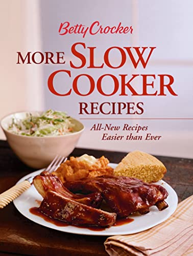 Betty Crocker More Slow Cooker Recipes: All-New Recipes Easier Than Ever