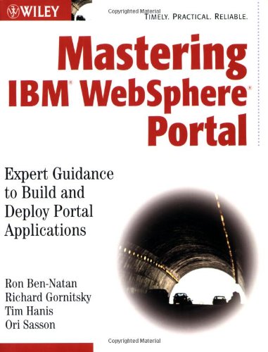 Imagen de archivo de Mastering IBM WebSphere Portal: Expert Guidance to Build and Deploy Portal Applications a la venta por Wonder Book